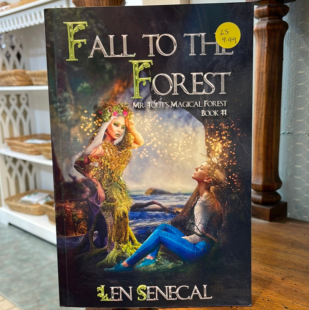 Fall To The Forest by Len Senecal