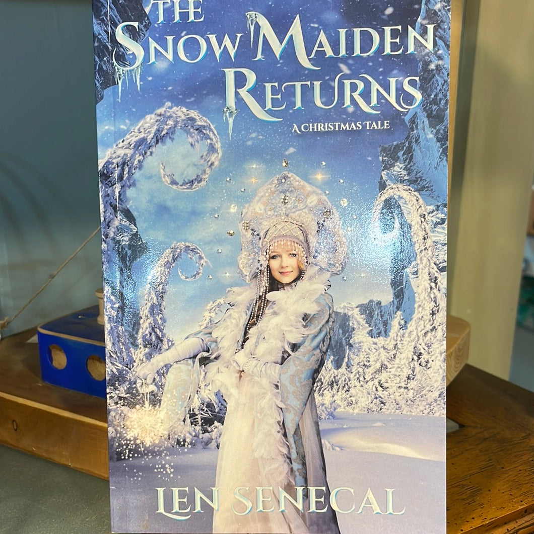 The Snow Maiden Returns by Len Senecal